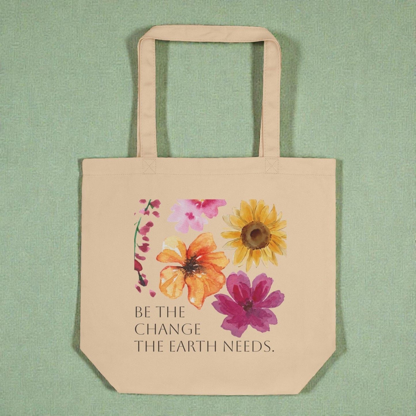 Be the Change the Earth Needs — Eco Tote Bag