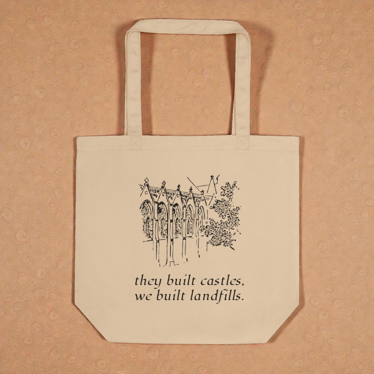 They Built Castles, We Built Landfills — Eco Tote Bag