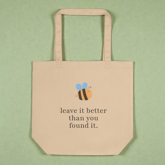 Leave It Better Than You Found It — Eco Tote Bag