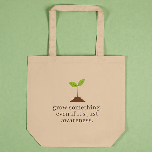 Grow Something — Eco Tote Bag