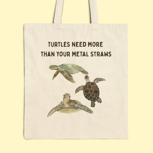Turtles Need More Than Your Metal Straws Tote Bag