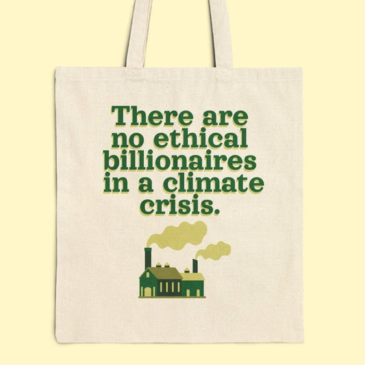 There Are No Ethical Billionaires in a Climate Crisis Canvas Tote Bag - Eco-Activism Merch | The Forager's Grove