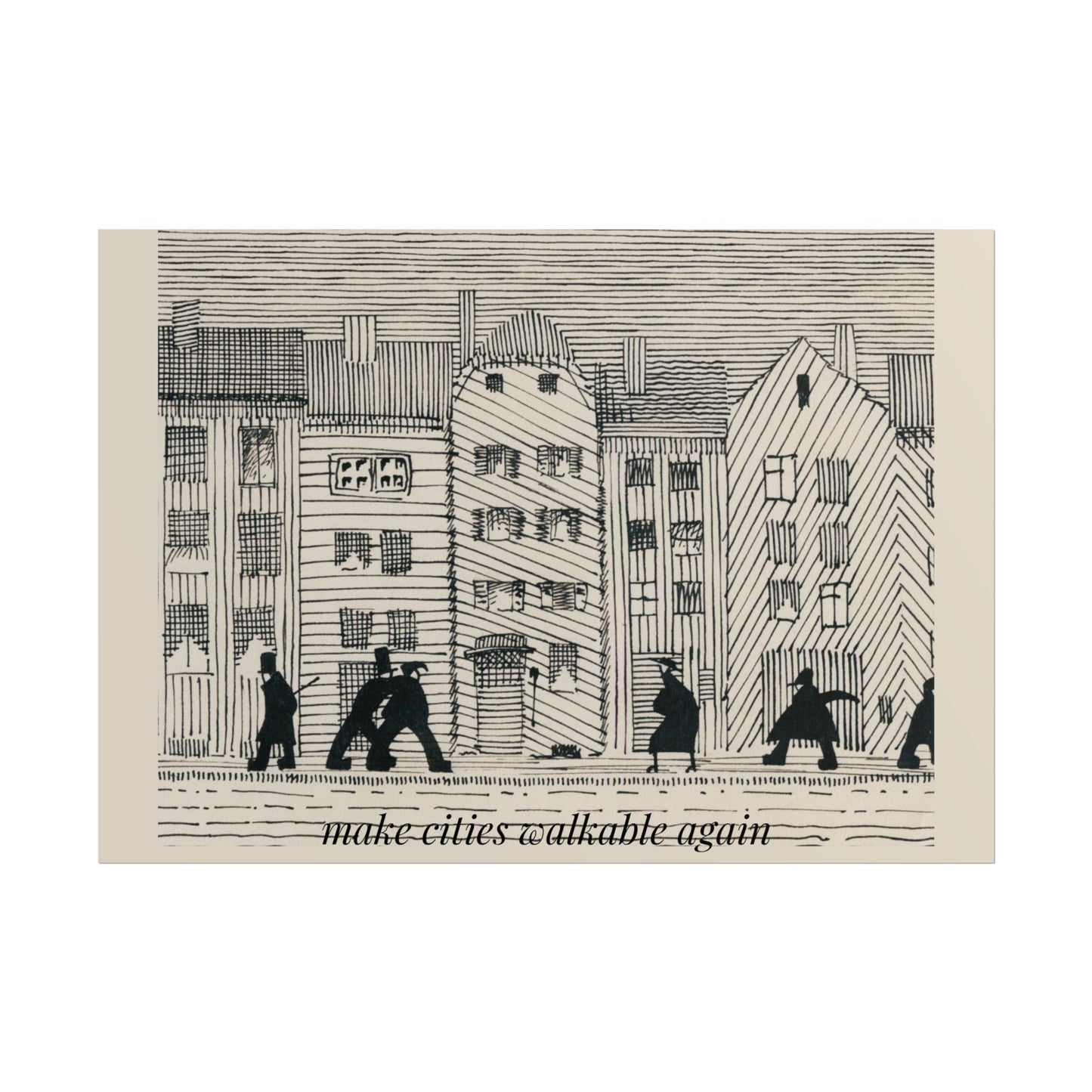 Make Cities Walkable Again Art Print