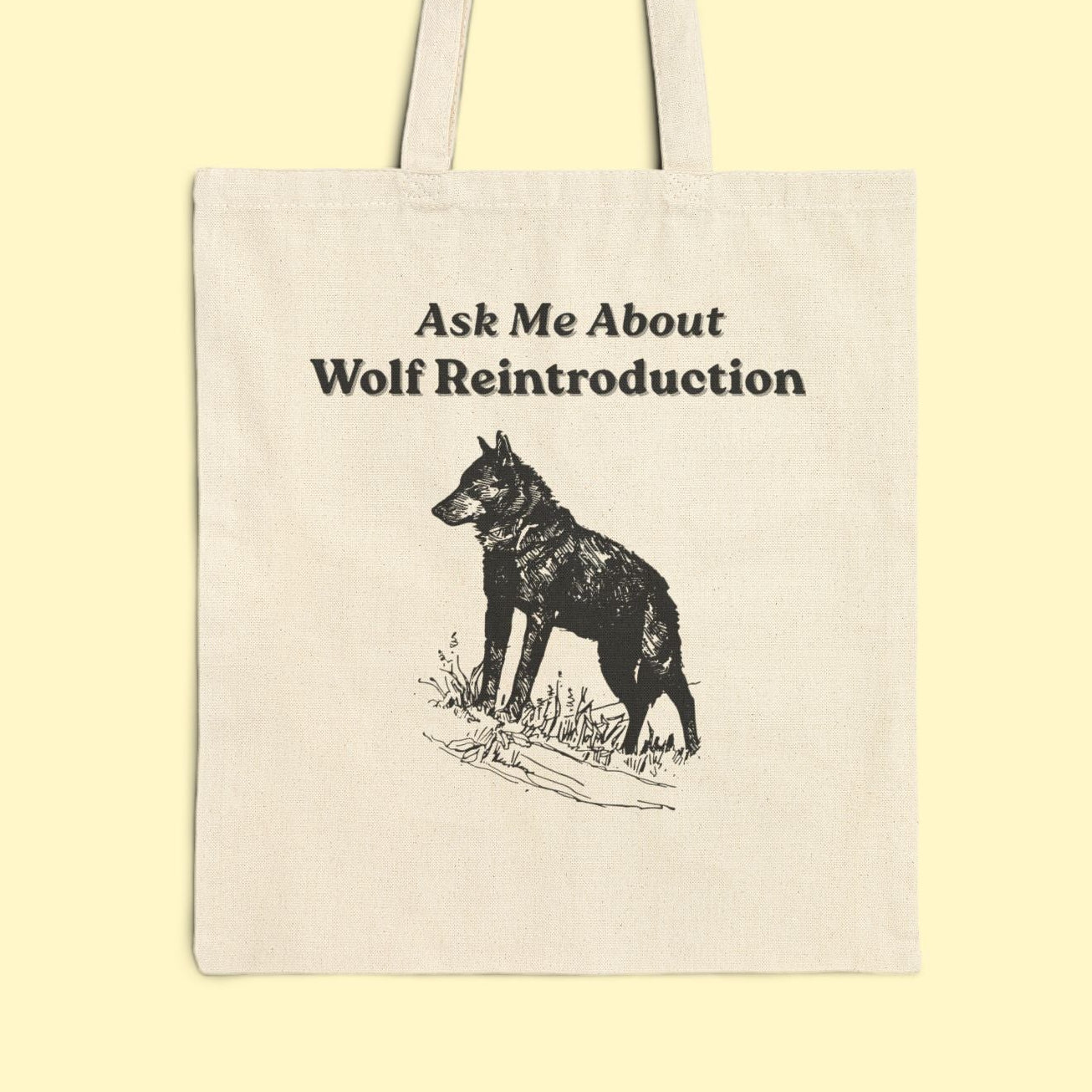 Ask Me About Wolf Reintroduction Tote Bag