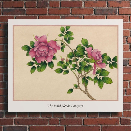 The Wild Needs Lawyers — Botanical Art Print, Vintage Rose Illustration, Environmental Wall Art, Nature Conservation Print, Activist Home Decor