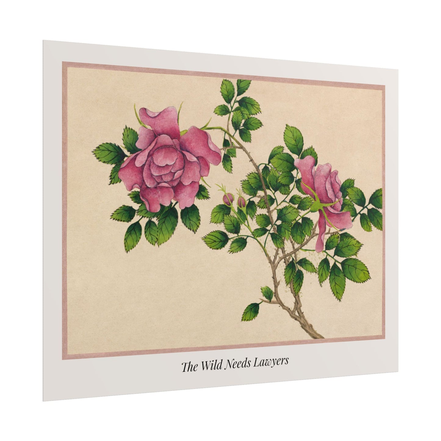 The Wild Needs Lawyers — Botanical Art Print, Vintage Rose Illustration, Environmental Wall Art, Nature Conservation Print, Activist Home Decor
