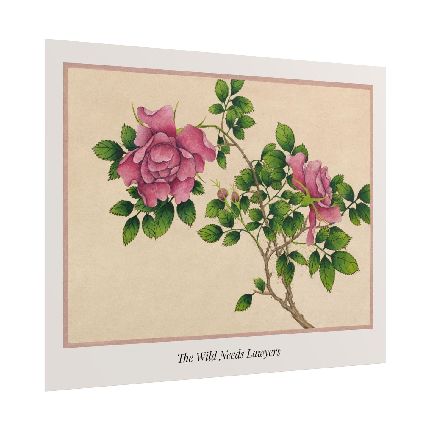 The Wild Needs Lawyers — Botanical Art Print, Vintage Rose Illustration, Environmental Wall Art, Nature Conservation Print, Activist Home Decor