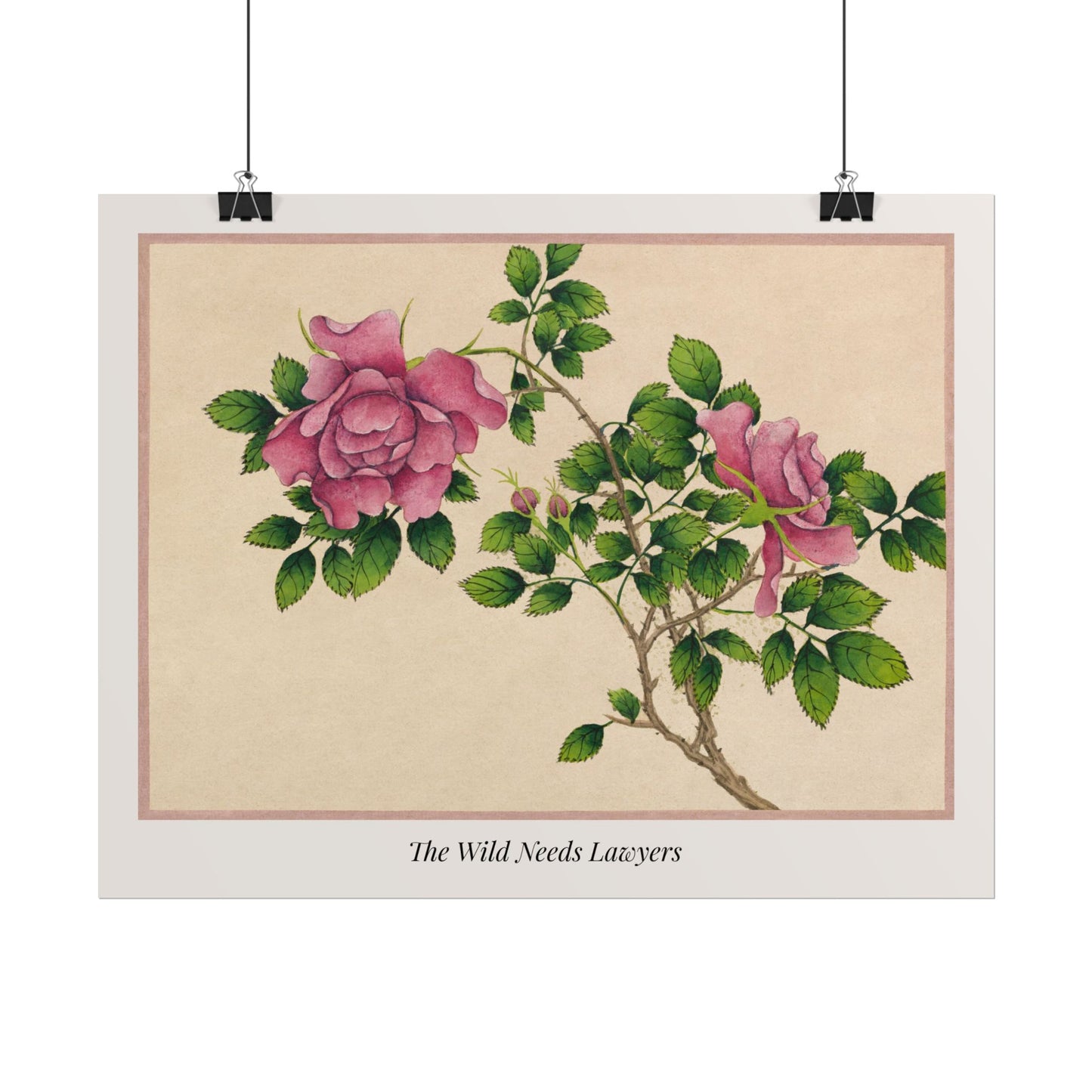 The Wild Needs Lawyers — Botanical Art Print, Vintage Rose Illustration, Environmental Wall Art, Nature Conservation Print, Activist Home Decor