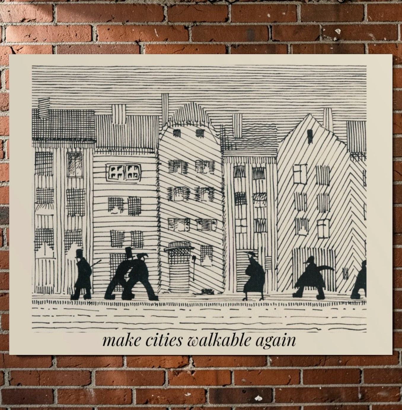 Make Cities Walkable Again Art Print
